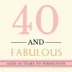 40 and Fabulous